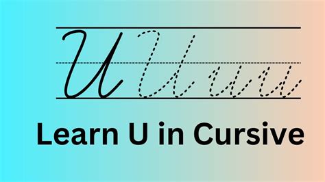 how to write a cursive u: Why does the cursive U look different from its uppercase counterpart?